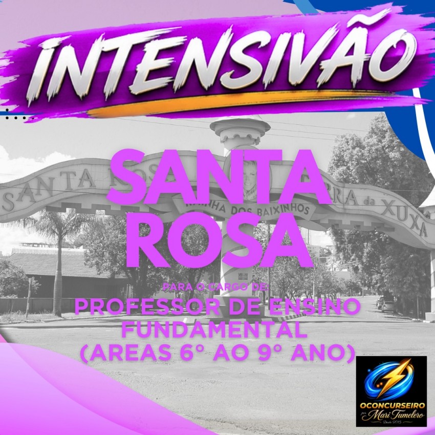CURSO INTENSIVO - SANTA ROSA - PROFESSOR DE ENSINO FUNDAMENTAL (�REAS 6� AO 9� ANO)