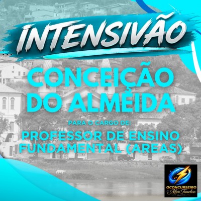 CURSO INTENSIVO - CONCEI��O DO ALMEIDA - PROFESSOR ENS FUNDAMENTAL (�REAS)