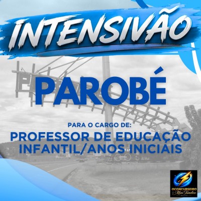 CURSO INTENSIVO - PAROB� - PROFESSOR DE EDUCA��O INFANTIL/ANOS INICIAIS