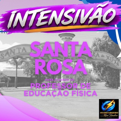 CURSO INTENSIVO - SANTA ROSA - PROFESSOR DE EDUCA��O F�SICA