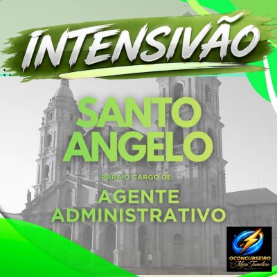 CURSO INTENSIVO - SANTO �NGELO - AGENTE ADMINISTRATIVO