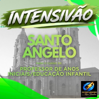 CURSO INTENSIVO - SANTO �NGELO - PROFESSOR ANOS INICIAIS/EDUCA��O INFANTIL